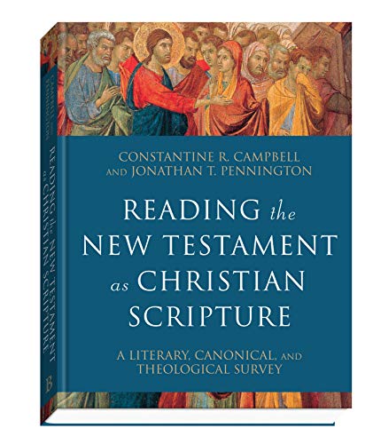 Stock image for Reading the New Testament as Christian Scripture: A Literary, Canonical, and Theological Survey (Reading Christian Scripture) for sale by Marissa's Books and Gifts