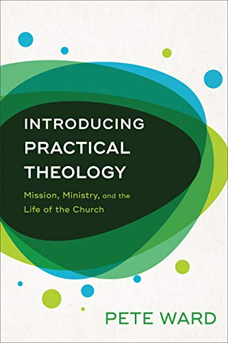 Stock image for Introducing Practical Theology : Mission, Ministry, and the Life of the Church for sale by Better World Books: West