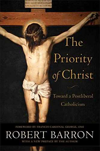 Imagen de archivo de The Priority of Christ: Toward a Postliberal Catholicism a la venta por Patrico Books