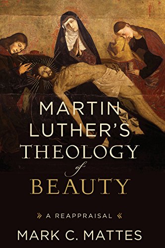 Beispielbild fr Martin Luther's Theology of Beauty: A Reappraisal zum Verkauf von BooksRun