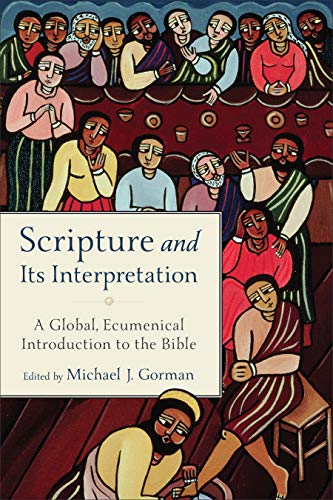 Imagen de archivo de Scripture and Its Interpretation: A Global, Ecumenical Introduction to the Bible a la venta por BooksRun