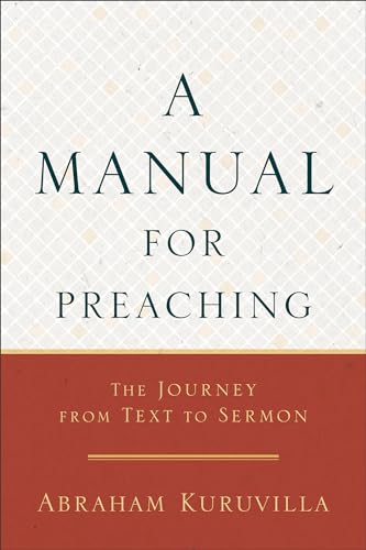 Beispielbild fr A Manual for Preaching: The Journey from Text to Sermon zum Verkauf von Pennywisestore