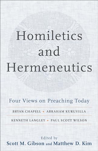 Stock image for Homiletics and Hermeneutics: Four Views on Preaching Today for sale by Baker Book House