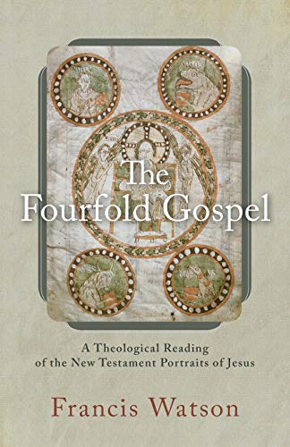 Beispielbild fr Fourfold Gospel: A Theological Reading of the New Testament Portraits of Jesus zum Verkauf von HPB-Ruby