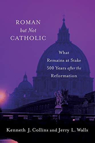 Beispielbild fr Roman but Not Catholic: What Remains at Stake 500 Years after the Reformation zum Verkauf von Baker Book House