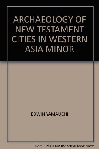 Beispielbild fr The Archaeology of New Testament Cities in Western Asia Minor zum Verkauf von ThriftBooks-Dallas