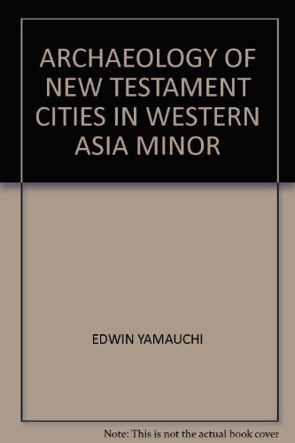 Stock image for The Archaeology of New Testament Cities in Western Asia Minor for sale by ThriftBooks-Dallas