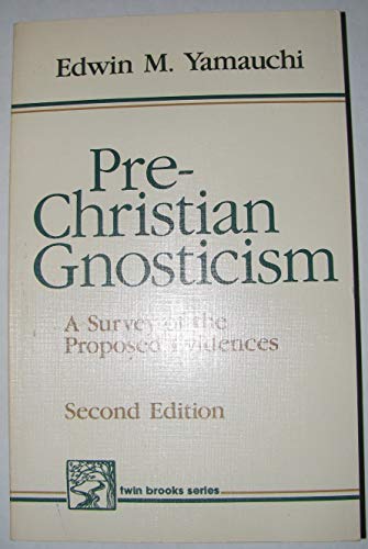 Beispielbild fr Pre-Christian Gnosticism: A Survey of the Proposed Evidences [Twin Brooks Series] zum Verkauf von Windows Booksellers