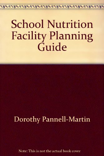 School nutrition facility planning guide (9780801110429) by Pannell-Martin, Dorothy