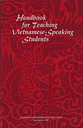 Handbook for Teaching Vietnamese-Speaking Students (9780801110832) by California Dept Of Education; California