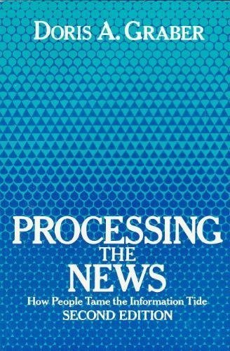 9780801300479: Processing the News: How People Tame the Information Tide