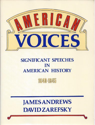 Beispielbild fr American Voices : Significant Speeches in American History, 1640-1945 zum Verkauf von Better World Books