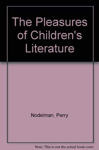 Beispielbild fr The Pleasures of Children's Literature : Pleasures zum Verkauf von Better World Books