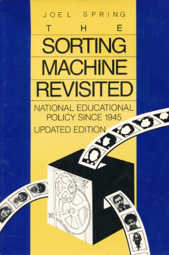 Beispielbild fr The Sorting Machine Revisited : National Educational Policy since 1945 zum Verkauf von Better World Books