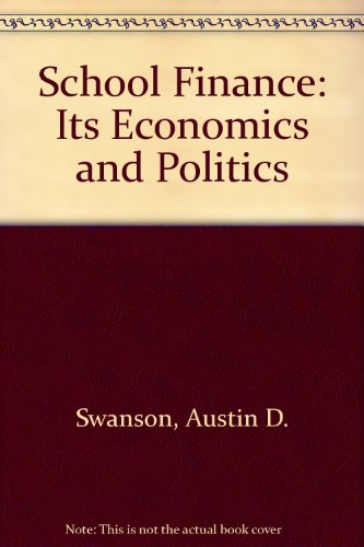 Stock image for School Finance : Its Economics and Politics for sale by Better World Books