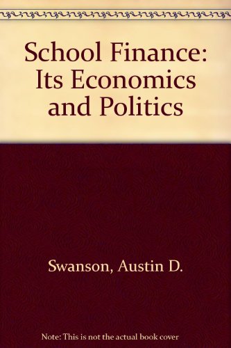 9780801302961: School Finance: Its Economics and Politics