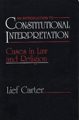 Imagen de archivo de An Introduction to Constitutional Interpretation: Cases in Law and Religion a la venta por Wonder Book