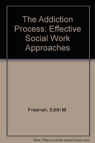 Beispielbild fr The Addiction Process: Effective Social Work Approaches zum Verkauf von Wonder Book