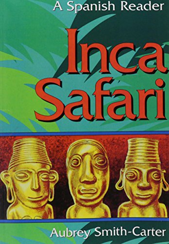 Inca Safari: A Spanish Reader (Spanish Edition) (9780801304002) by Smith-Carter, Aubrey