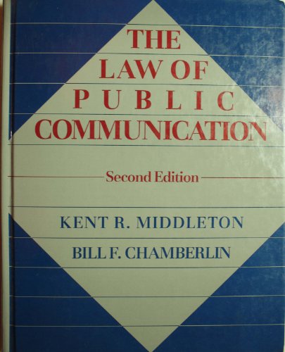 The Law of Public Communication (Longman Series in Public Communication) (9780801304491) by Middleton, Kent; Chamberlin, Bill F.; Chamberlin, Bonita E.