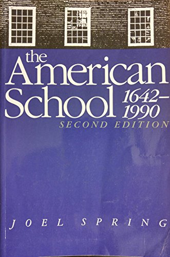 Stock image for The American school, 1642-1990: Varieties of historical interpretation of the foundations and development of American education for sale by SecondSale