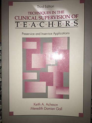 Stock image for Techniques in the Clinical Supervision of Teachers : Preservice and In-Service Applications for sale by Better World Books