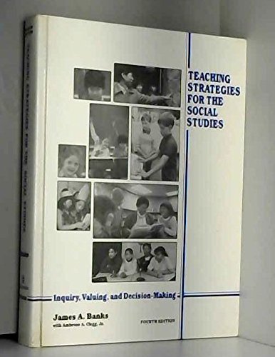 Beispielbild fr Teaching Strategies for the Social Studies : Inquiry, Valuing and Decision-Making zum Verkauf von Better World Books