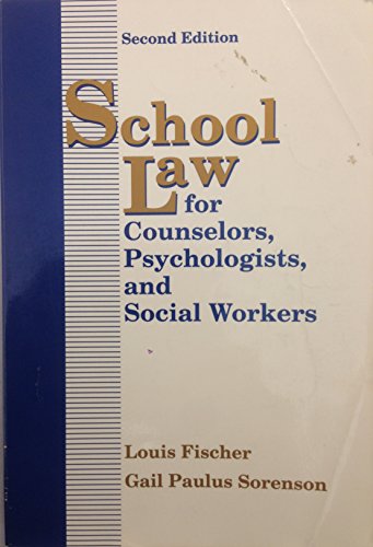 School Law for Counselors, Psychologists and Social Workers (9780801304835) by Fischer, Louis; Sorenson, Gail Paulus