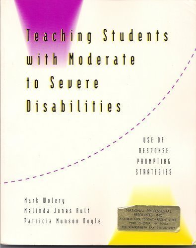 Stock image for Teaching Students with Moderate to Severe Disabilities : Use of Response Prompting Strategies for sale by Better World Books