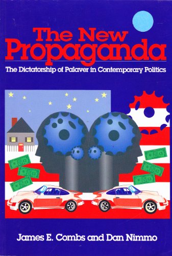 Imagen de archivo de The New Propaganda : The Dictatorship of Palaver in Contemporary Politics a la venta por Better World Books