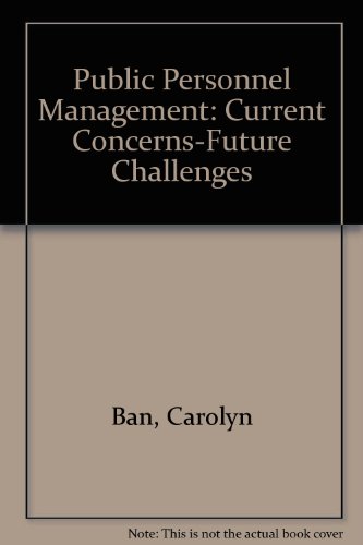 Stock image for Public Personnel Management: Current Concerns-Future Challenges for sale by BookHolders