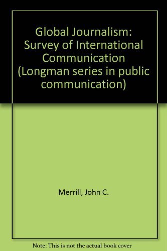 Stock image for Global Journalism: Survey of International Communication for sale by ThriftBooks-Dallas