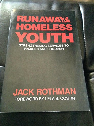 Stock image for Runaway and Homeless Youth: Strengthening Services to Families and Children for sale by Book Alley