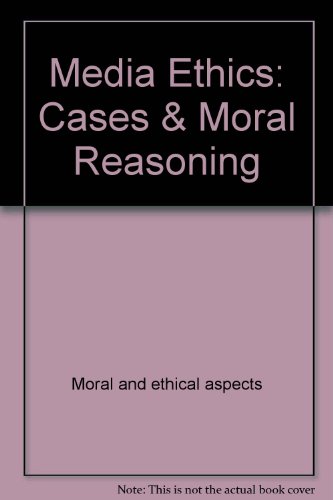 Stock image for Media Ethics: Cases & Moral Reasoning for sale by medimops