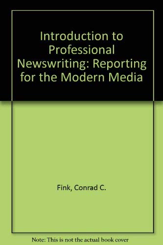 Stock image for Introduction to Professional Newswriting: Reporting for the Modern Media for sale by BookHolders