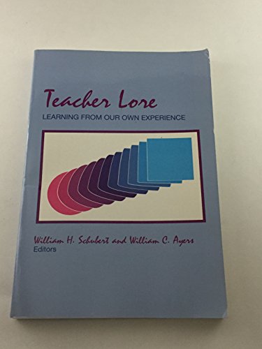 Stock image for Teacher Lore: Learning from Our Own Experience for sale by Front Cover Books