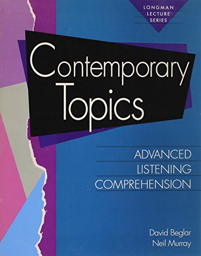 Imagen de archivo de Contemporary Topics: Advanced Listening Comprehension (Longman Lecture Series) a la venta por SecondSale