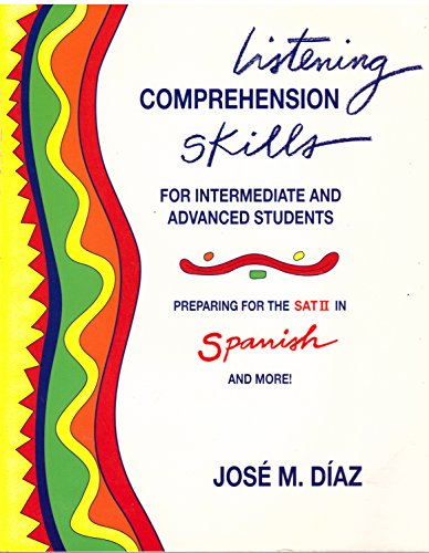 Imagen de archivo de Listening Comprehension Skills for Intermediate and Advanced Students : A Longman Guide to the Spanish Achievement Test and More a la venta por Better World Books: West