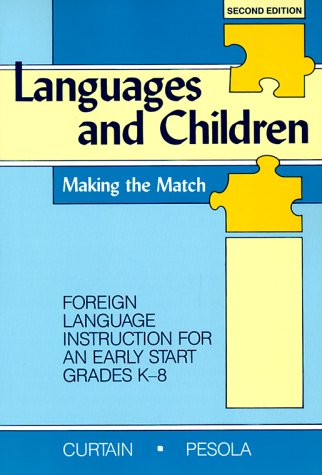 Beispielbild fr Languages and Children, Making the Match : Foreign Language Instruction for an Early Start Grades K-8 zum Verkauf von Better World Books