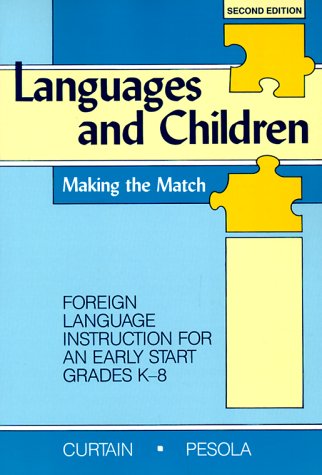 Stock image for Languages and Children, Making the Match: Foreign Language Instruction for an Early Start Grades K-8 for sale by ThriftBooks-Atlanta