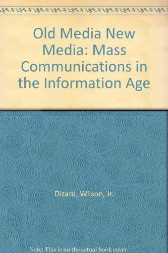 Stock image for Old Media New Media: Mass Communications in the Information Age for sale by Wonder Book