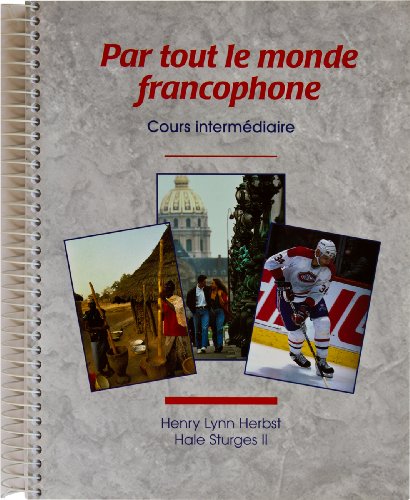 Imagen de archivo de Par Tout le Monde Francophone : Cours Intermediaire a la venta por Better World Books