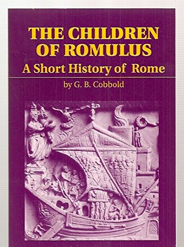 Beispielbild fr The Children of Romulus : A Short History of Rome zum Verkauf von Better World Books