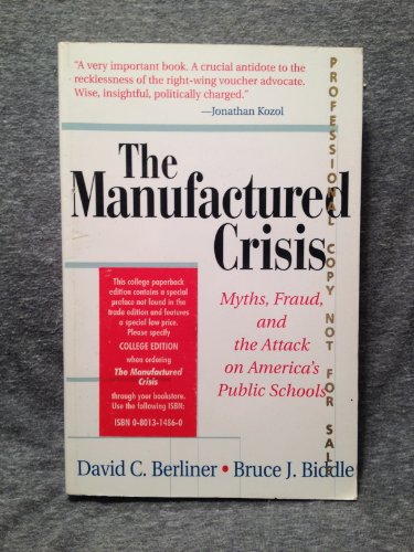 Imagen de archivo de The Manufactured Crisis: Myths, Fraud, and the Attack on America's Public Schools a la venta por SecondSale