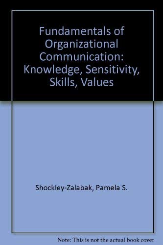 Stock image for Fundamentals of Organizational Communication: Knowledge, Sensitivity, Skills, Values for sale by Book Lover's Warehouse