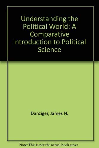 Stock image for Understanding the Political World: A Comparative Introduction to Political Science for sale by Wonder Book