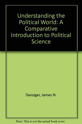 9780801315473: Understanding the Political World: A Comparative Introduction to Political Science