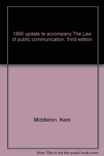 1995 update te accompany The Law of public communication, third edition (9780801315534) by Middleton, Kent