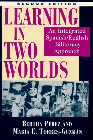 Stock image for Learning in Two Worlds : An Integrated Spanish/English Biliteracy Approach for sale by Better World Books: West