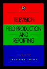 Stock image for Television Field Production and Reporting for sale by Concordia Books